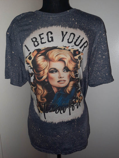 I Beg Your Parton Bleached T-Shirt