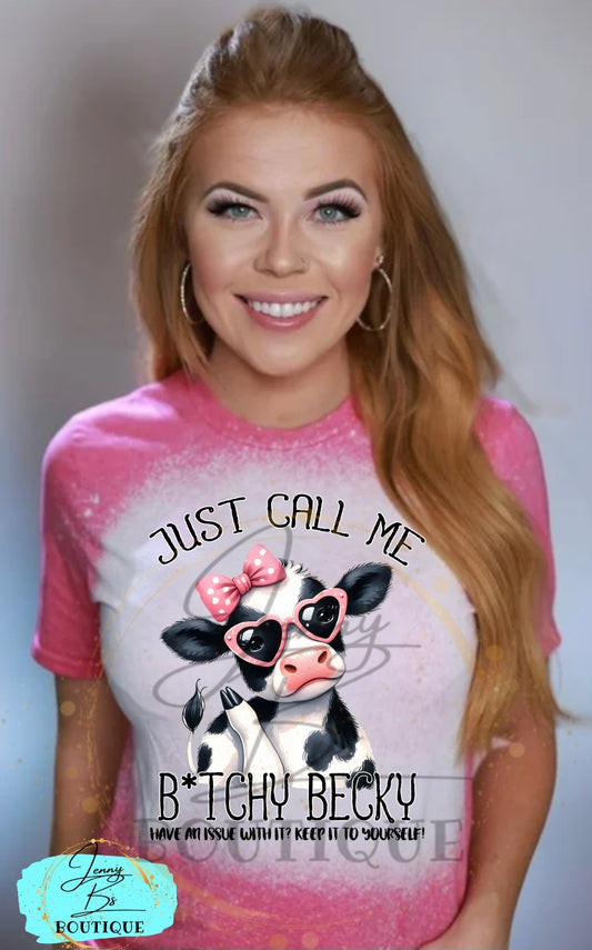 B*tchy Becky Cow Tee