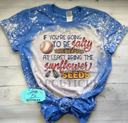 If You're Going to Be Salty Baseball Tee