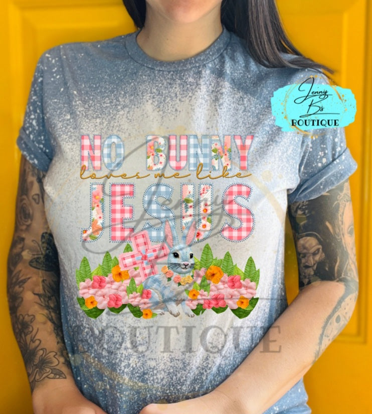 No Bunny Loves Me Like Jesus Tee