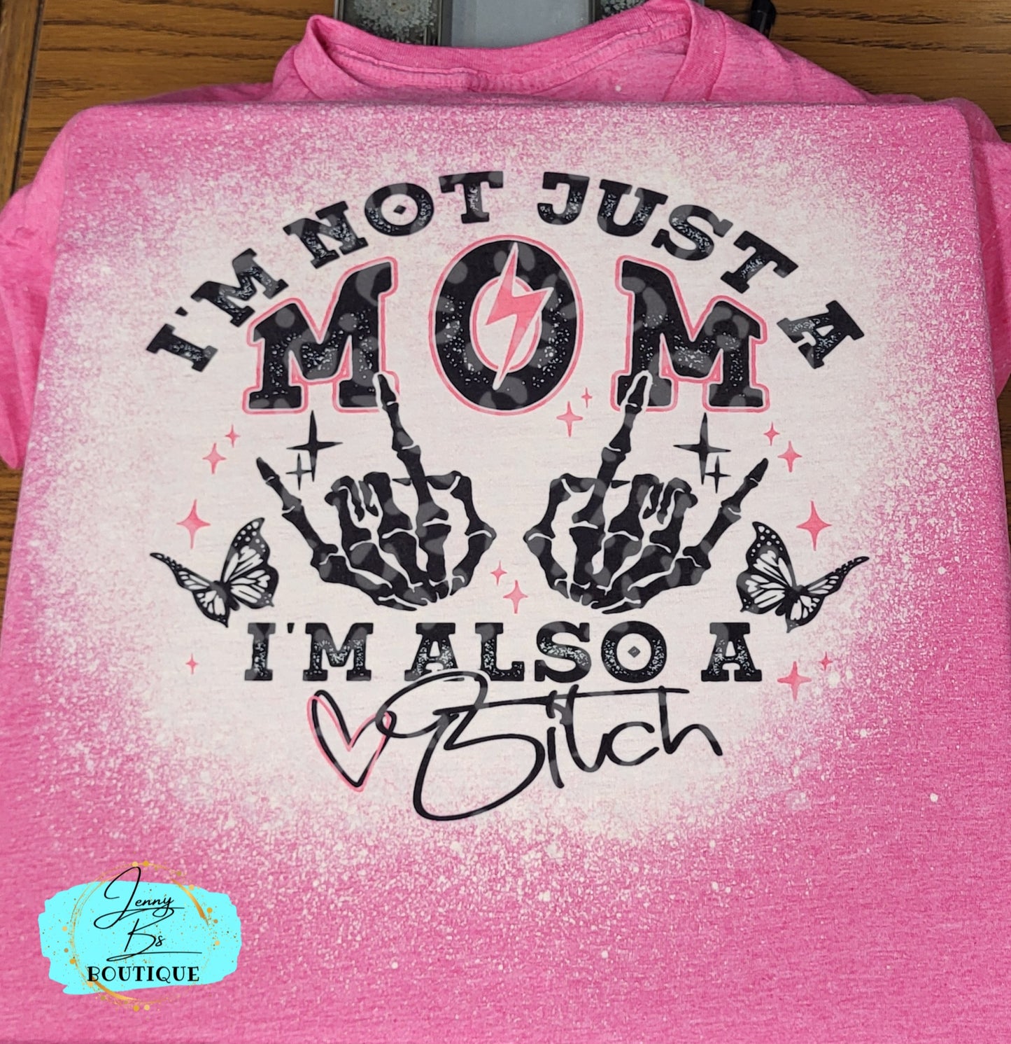 I'm Not Just a Mom. I'm Also a B Tee