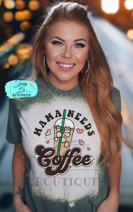 Mama Needs Coffee Tee