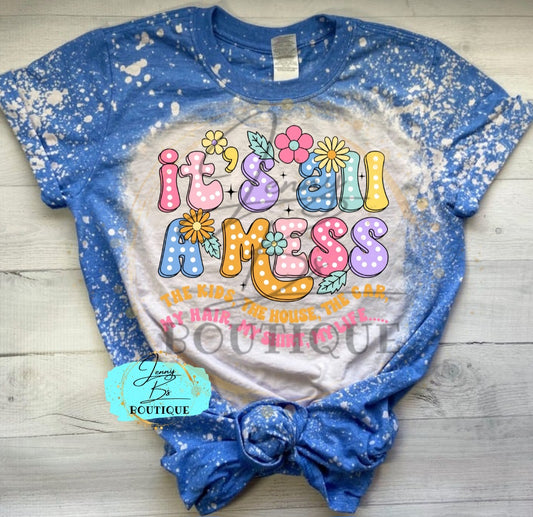 It's All a Mess Tee