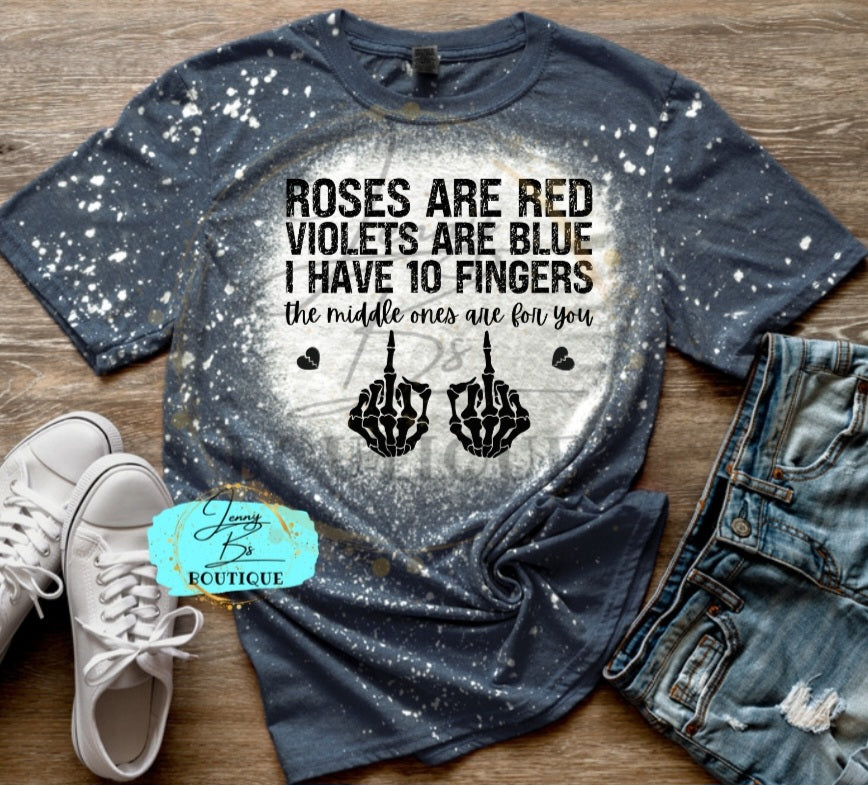 Roses Are Red, Violets Are Blue, Middle Fingers Are For You Tee