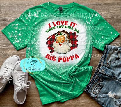 Santa I Love it When You Call Me Big Poppa Tee