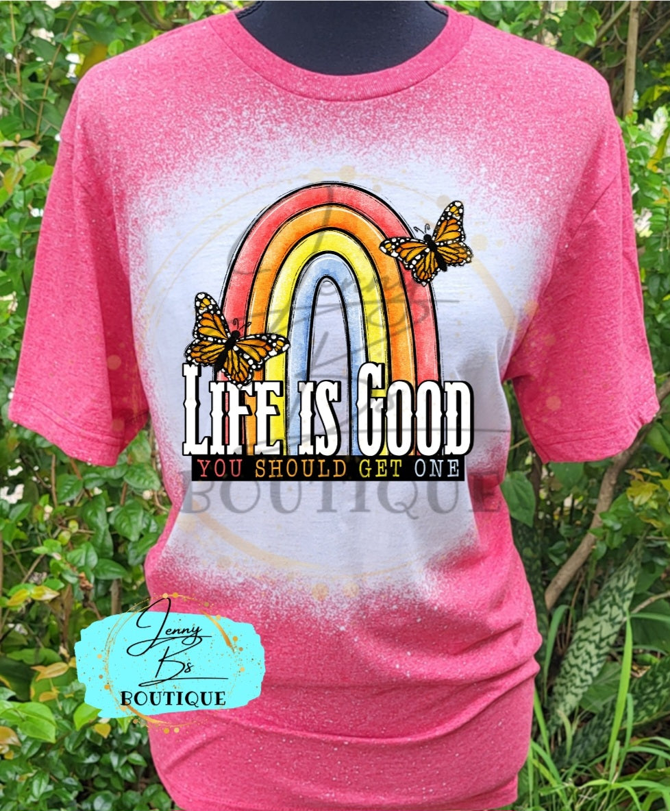 Life is Good, You Should Get One Tee