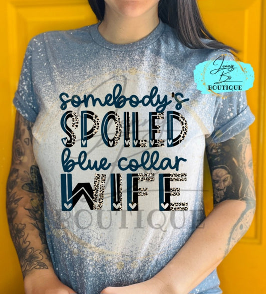 Somebody's Spoiled Blue Collar Wife Tee