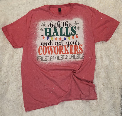 Deck the Halls and Not Your Coworkers Tee