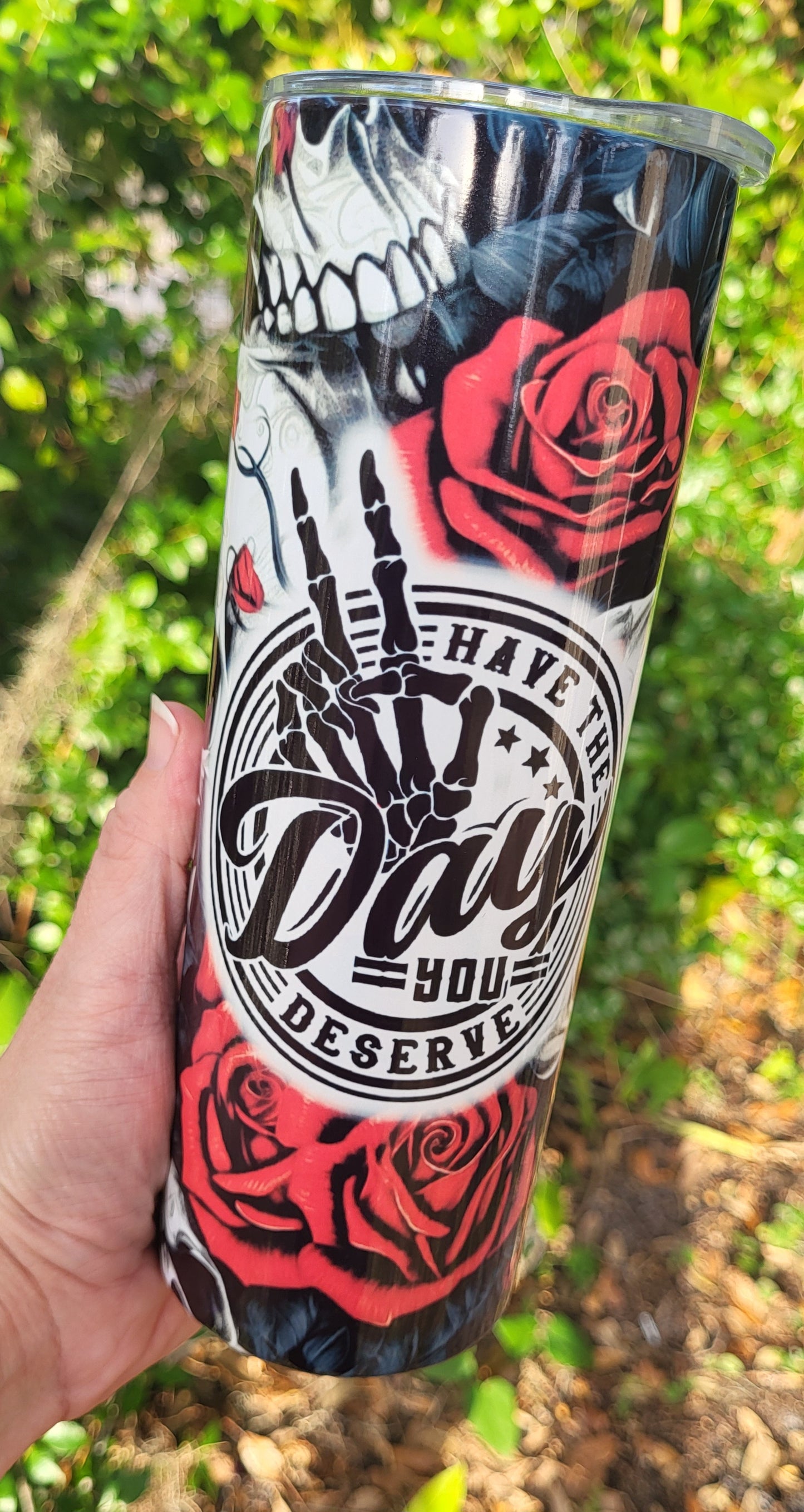 Black Rose Have the Day You Deserve 20oz