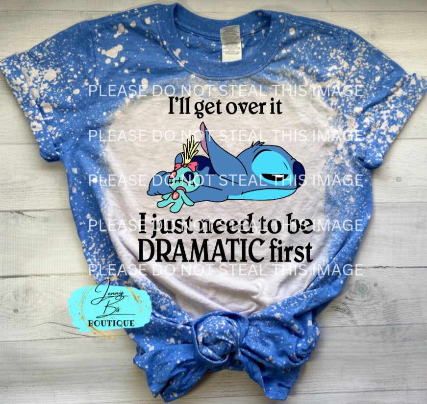 I Just Need to be Dramatic First Stitch Tee