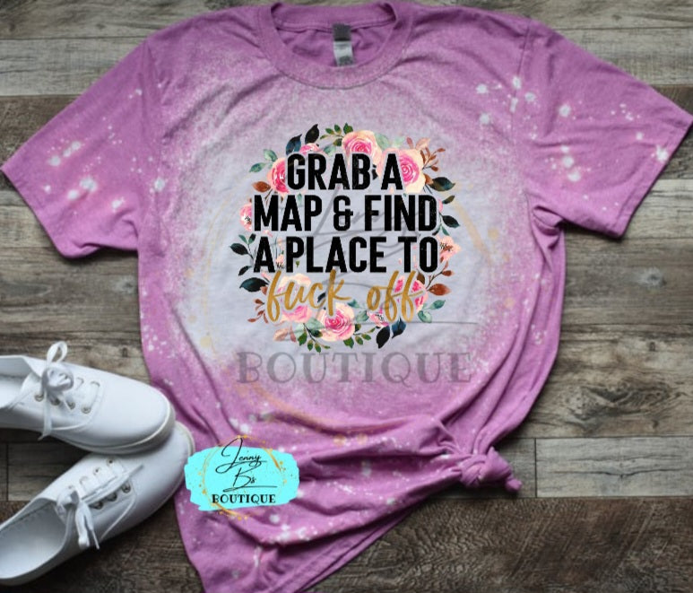 Grab a Map and Find A Place to Fuck Off Tee