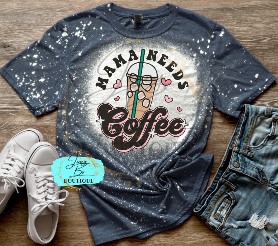 Mama Needs Coffee Tee