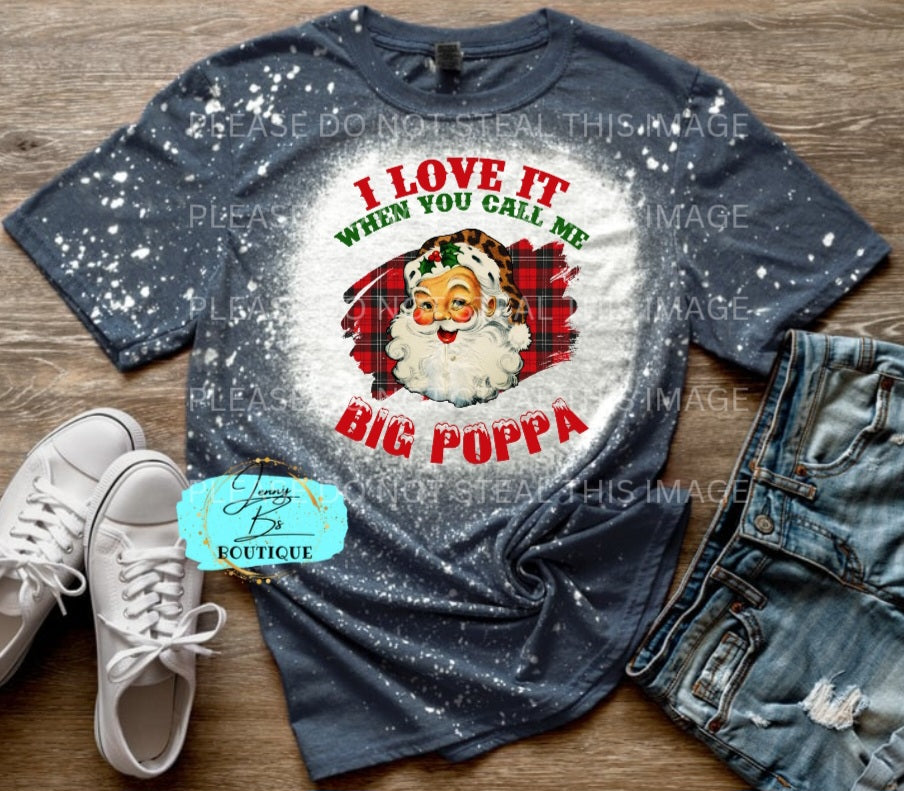 Santa I Love it When You Call Me Big Poppa Tee