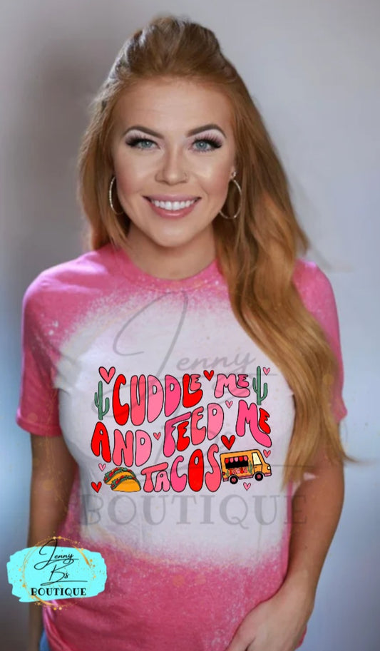 Cuddle Me and Feed Me Tacos Tee