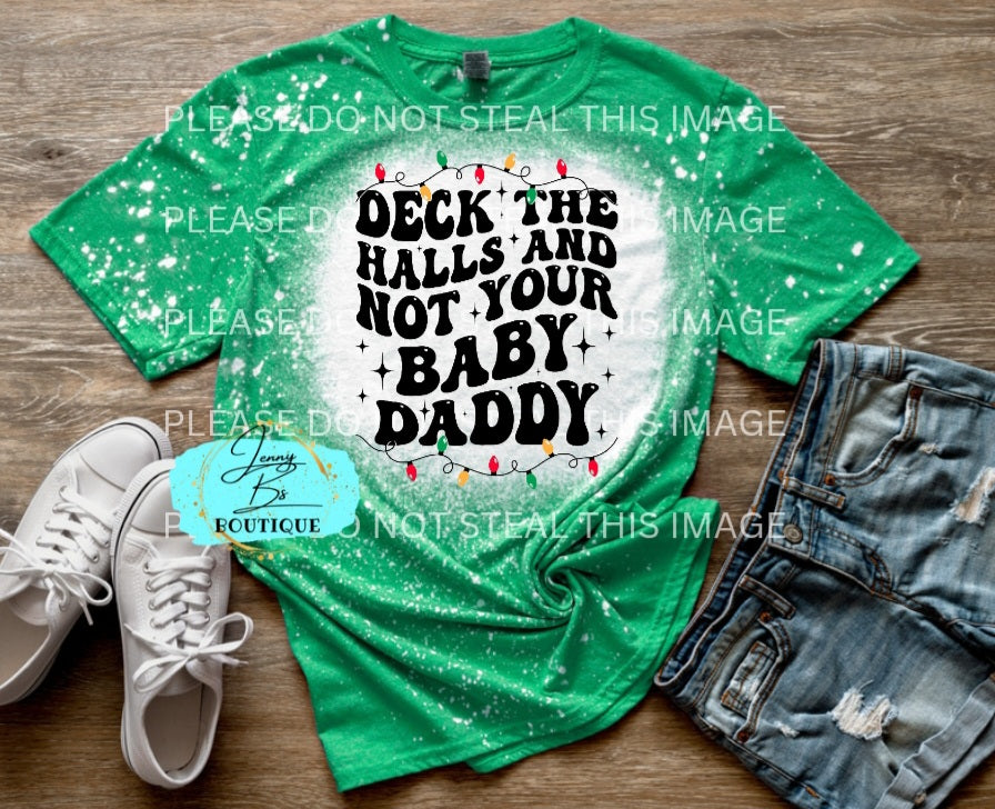 Deck the Halls and Not Your Baby Daddy Tee