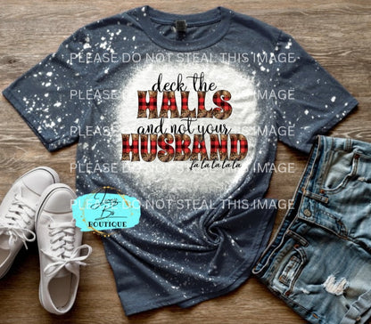 Deck the Halls and Not Your Husband Tee